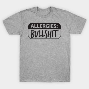 Allergic to Bullshit T-Shirt